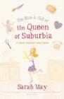 The Rise and Fall of the Queen of Suburbia : A Black-Hearted Soap Opera - Book