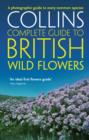 British Wild Flowers : A Photographic Guide to Every Common Species - Book
