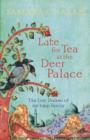 Late for Tea at the Deer Palace : The Lost Dreams of My Iraqi Family - Book