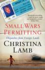 Small Wars Permitting : Dispatches from Foreign Lands - Book