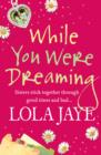 While You Were Dreaming - Book