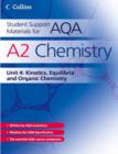 Student Support Materials for AQA : Kinetics, Equilibria and Organic Chemistry A2 Chemistry Unit 4: Kinetics, Equilibria and Organic Chemistry - Book