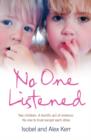 No One Listened : Two Children Caught in a Tragedy with No One Else to Trust Except for Each Other - Book