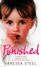 Punished : A mother's cruelty. A daughter's survival. A secret that couldn't be told. - eBook