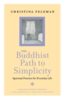 The Buddhist Path to Simplicity : Spiritual Practice in Everyday Life - Book