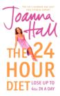 The 24 Hour Diet : Lose Up to 4lbs in a Day - Book