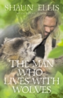 The Man Who Lives with Wolves - eBook