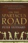 On the Spartacus Road : A Spectacular Journey Through Ancient Italy - Book