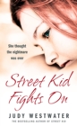 Street Kid Fights On : She thought the nightmare was over - eBook