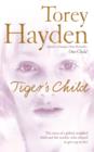 The Tiger's Child : The story of a gifted, troubled child and the teacher who refused to give up on her - eBook