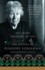 So I Have Thought of You : The Letters of Penelope Fitzgerald - eBook