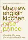 The New English Kitchen : Changing the Way You Shop, Cook and Eat - eBook