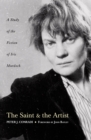The Saint and Artist : A Study of the Fiction of Iris Murdoch - eBook