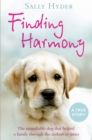 Finding Harmony : The remarkable dog that helped a family through the darkest of times - eBook