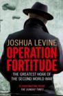 Operation Fortitude : The Greatest Hoax of the Second World War - Book