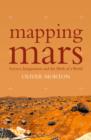 Mapping Mars : Science, Imagination and the Birth of a World (Text Only) - eBook