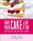 Have Your Cake and Eat it Too - eBook