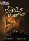 The Deadly Monster : Band 05 Green/Band 12 Copper - Book