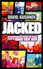 Jacked : The Unauthorized Behind-the-Scenes Story of Grand Theft Auto - Book