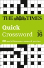 The Times Quick Crossword Book 16 : 80 World-Famous Crossword Puzzles from the Times2 - Book