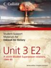 Edexcel A2 Unit 3 Option E2: A World Divided: Superpower Relations, 1944-90 - Book