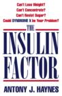The Insulin Factor : Can't Lose Weight? Can't Concentrate? Can't Resist Sugar? Could Syndrome X Be Your Problem? - eBook