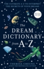 The Dream Dictionary from A to Z [Revised edition] : The Ultimate A-Z to Interpret the Secrets of Your Dreams - eBook