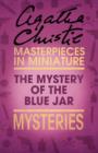 The Mystery of the Blue Jar : An Agatha Christie Short Story - eBook