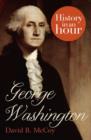 George Washington: History in an Hour - eBook