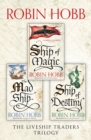 The Complete Liveship Traders Trilogy : Ship of Magic, the Mad Ship, Ship of Destiny - eBook