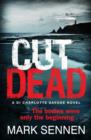 CUT DEAD: A DI Charlotte Savage Novel - Book