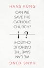 Can We Save the Catholic Church? - eBook
