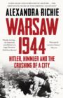 Warsaw 1944 : Hitler, Himmler and the Crushing of a City - eBook