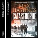 Catastrophe : Europe Goes to War 1914 - Book