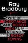Where Robot Mice And Robot Men Run Round In Robot Towns - eBook
