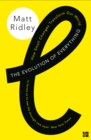 The Evolution of Everything : How Small Changes Transform Our World - Book