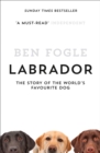 Labrador : The Story of the World’s Favourite Dog - Book