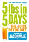 5LBs in 5 Days : The Juice Detox Diet - eBook
