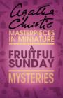 A Fruitful Sunday : An Agatha Christie Short Story - eBook