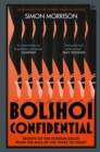 Bolshoi Confidential : Secrets of the Russian Ballet from the Rule of the Tsars to Today - eBook