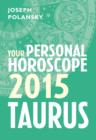Taurus 2015: Your Personal Horoscope - eBook