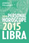 Libra 2015: Your Personal Horoscope - eBook