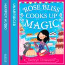 Rose Bliss Cooks up Magic - eAudiobook