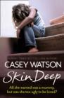 Skin Deep : All She Wanted Was a Mummy, but Was She Too Ugly to be Loved? - Book