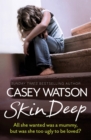 Skin Deep : All She Wanted Was a Mummy, But Was She Too Ugly to Be Loved? - eBook