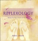 The Complete Illustrated Guide to - Reflexology : Massage Your Way To Health And Well-being - Book