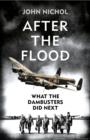 After the Flood : What the Dambusters Did Next - Book