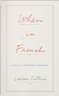 When in French : Love in a Second Language - Book