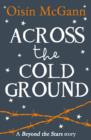 Across the Cold Ground : Beyond the Stars - eBook