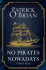 No Pirates Nowadays : A Short Story - eBook